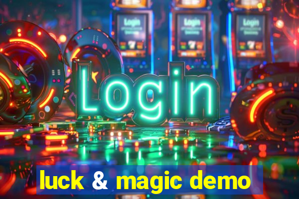 luck & magic demo