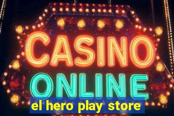 el hero play store