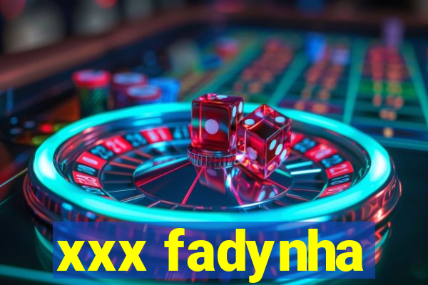 xxx fadynha