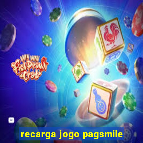 recarga jogo pagsmile