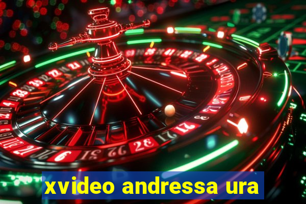 xvideo andressa ura