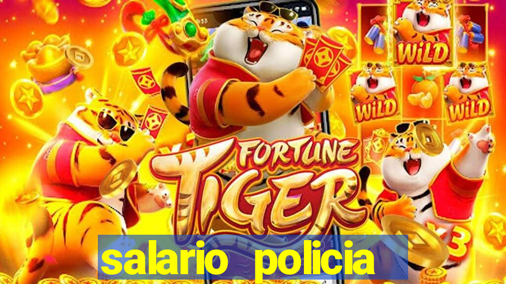 salario policia civil ba