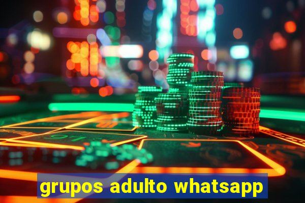 grupos adulto whatsapp