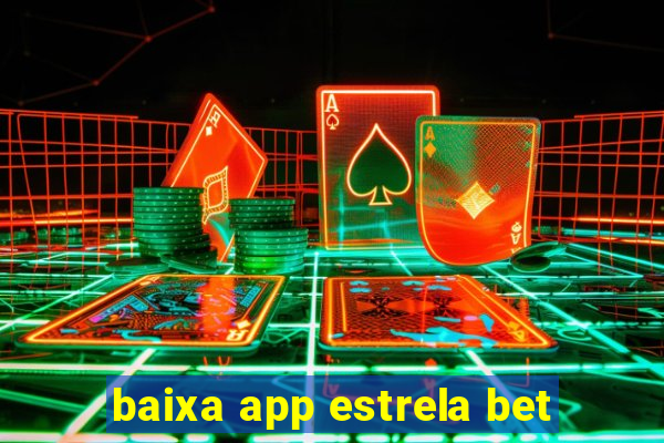 baixa app estrela bet