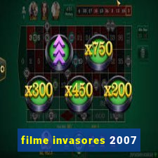 filme invasores 2007