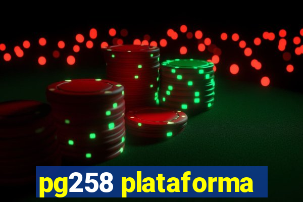 pg258 plataforma