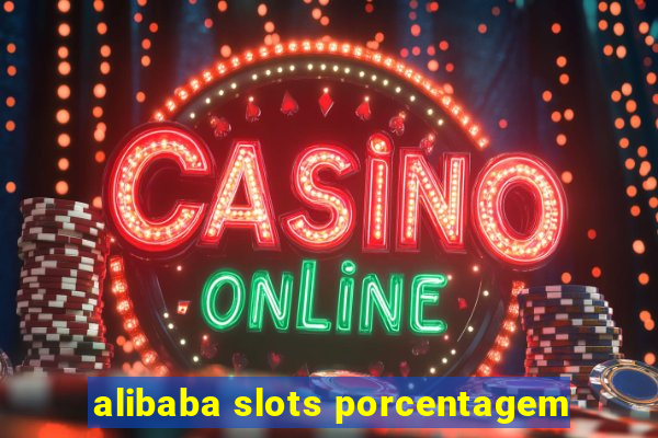 alibaba slots porcentagem