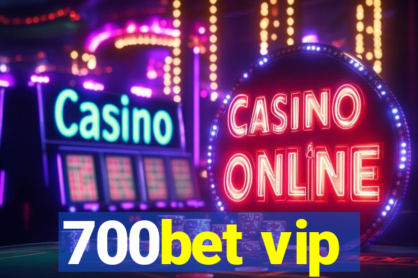 700bet vip