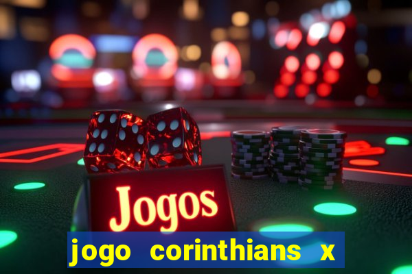 jogo corinthians x fortaleza ao vivo gratis