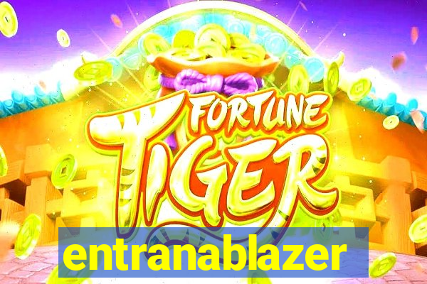 entranablazer