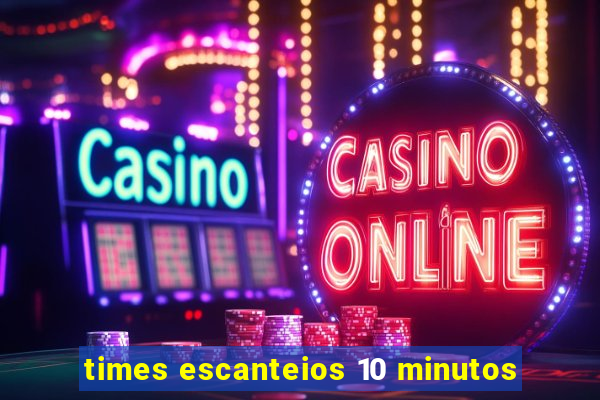 times escanteios 10 minutos