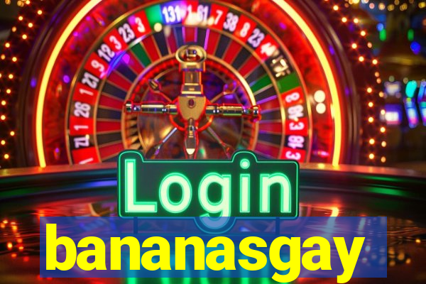 bananasgay