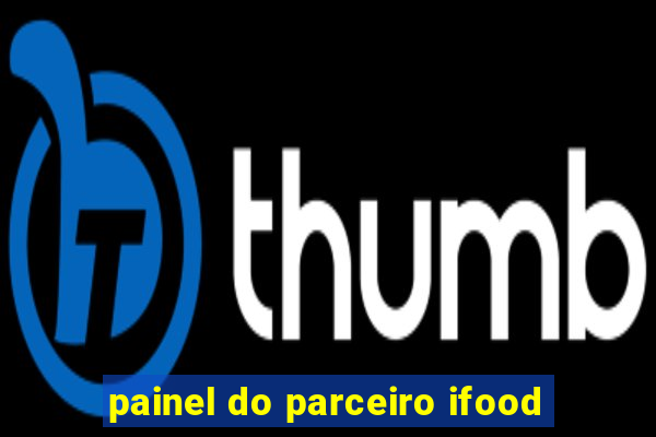 painel do parceiro ifood