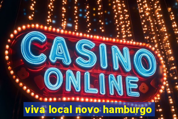 viva local novo hamburgo