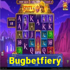 Bugbetfiery