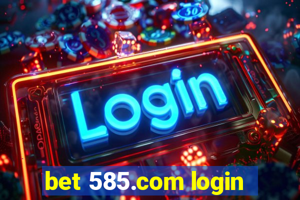 bet 585.com login