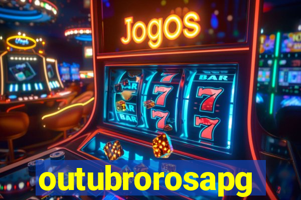 outubrorosapg